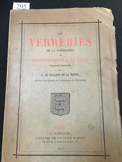 [NORMANDIE]. Le VAILLANT de La FIEFFE (Onésime). Les Verreries de la Normandie. Les...