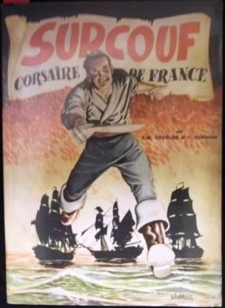 HUBINON « Surcouf Corsaire de France ». Dupuis 1952. Edition originale en bel ét...