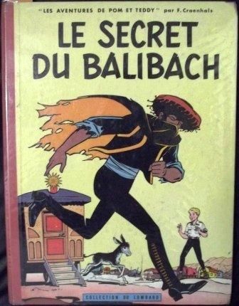 CRAENHALS « Le Secret du Balibach ». Pom et Teddy. 1960. Edition originale en état...