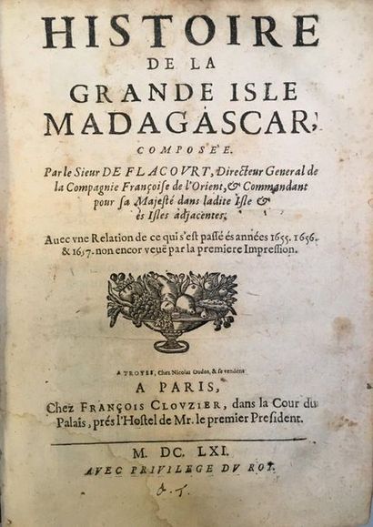 [VOYAGES]. FLACOURT (Étienne de). Histoire de la grande isle Madagascar [...]. Avec...
