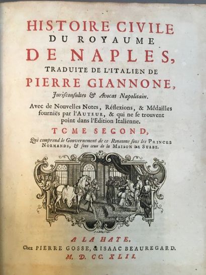 GIANNONE (Pierre). Histoire civile du royaume de Naples. A La Haye, Chez Pierre Gosse,...