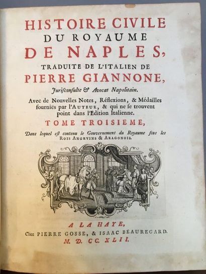 GIANNONE (Pierre). Histoire civile du royaume de Naples. A La Haye, Chez Pierre Gosse,...