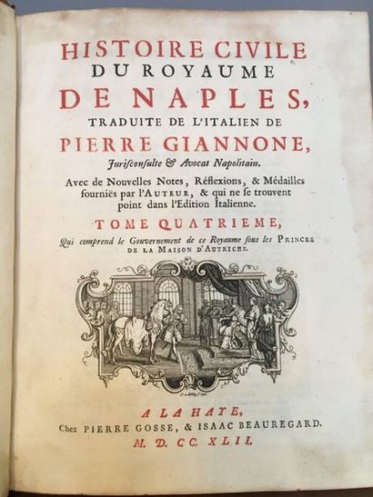 GIANNONE (Pierre). Histoire civile du royaume de Naples. A La Haye, Chez Pierre Gosse,...