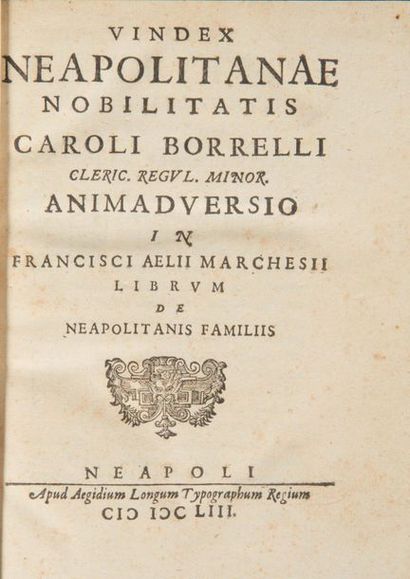 [MARCHESII (Francisci Aelii) - BORRELLI (Carlo)]. Vindex Neapolitanae nobilitatis...