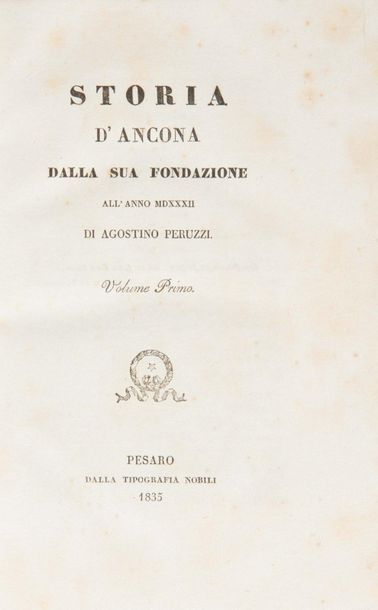 PERUZZI (Agostino). Storia d'Ancona dalla sua fondazione all'anno MDXXXII. Pesaro,...