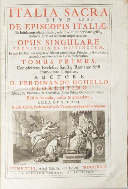UGHELLO (Ferdinando). Italia sacra sive De episcopis italiæ, et insularum adjacentium,...