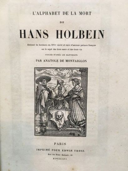 [HOLBEIN]. MONTAIGLON (Anatole de), éd. L'Alphabet de la mort de Hans Holbein [...]....