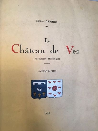 [VEZ]. BARBIER (Eugène). Le Château de Vez (Monument historique). Monographie. Cannes,...
