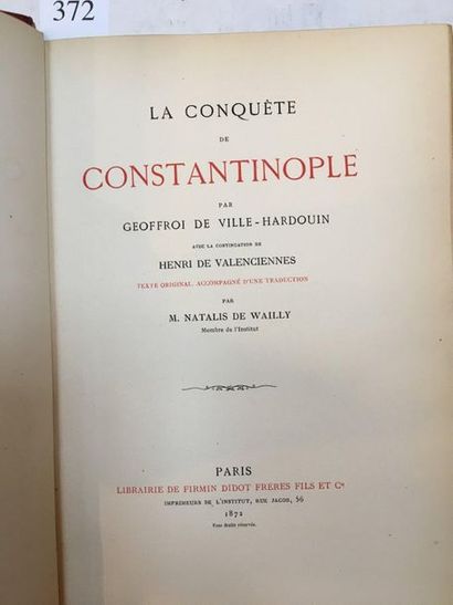 WAILLY (Natalis de). La Conquête de Constantinople par Geoffroi de Ville-Hardouin....