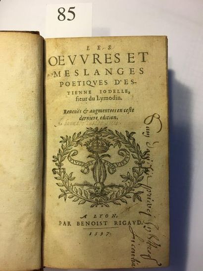 [JODELLE (Étienne)]. Les Oevvres et Meslanges poetiqves d'Estienne Iodelle, sieur...