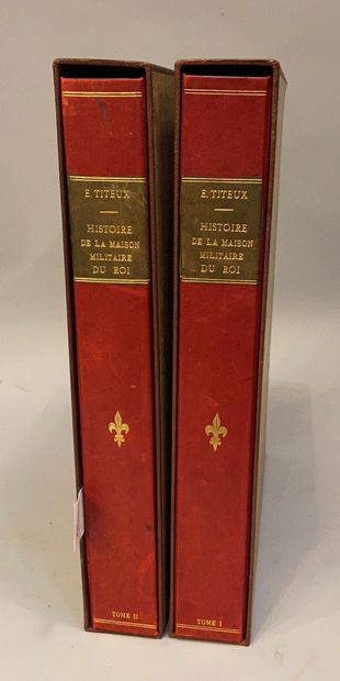 null TITEUX (E.). Histoire de la Maison Militaire du Roi. ….. 2 volumes in-folio,...