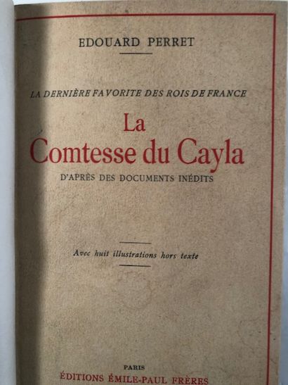 null Edouard Perret - La Comtesse de Cayla, la dernière favorite des Rois de France...