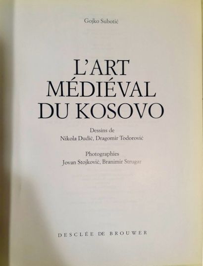 null G. Subotic - L'Art Médiéval du Kosovo - Desclée de Brouwer, 1997 - Evrard de...