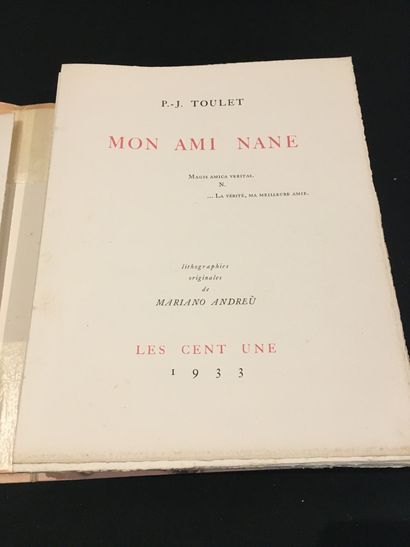 TOULET (Paul-Jean). Mon amie Nane. S. l. [Paris[, Les Cent Une, 1933. In-4° in sheets,...