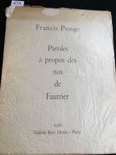 PONGE (Francis). Paroles à propos des nus de Fautrier. Paris, Galerie Rive
Droite,...