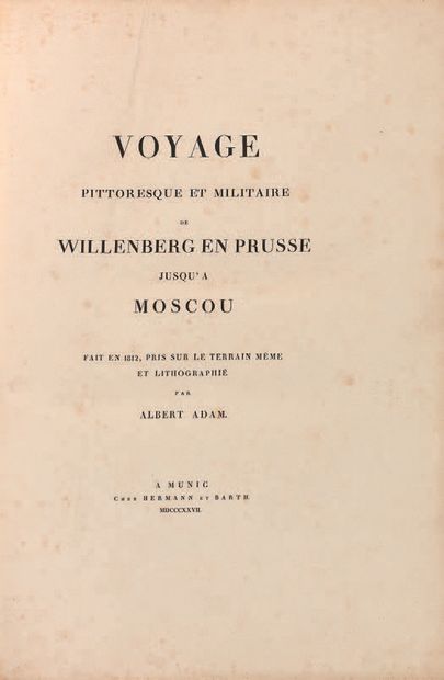 ADAM (Albert) Picturesque and military journey from Willenberg in Prussia to Moscow...