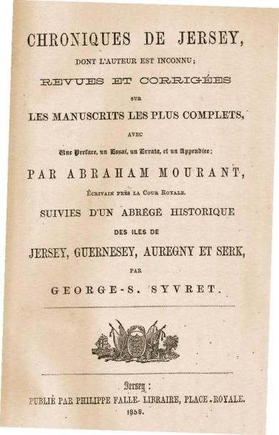 null [JERSEY]. MOURANT (Abraham), éd. Chroniques de Jersey, dont l'auteur est inconnu,...