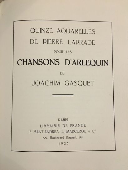 [GASQUET (Joachim)]. Quinze aquarelles de Pierre Laprade pour les Chansons d'Arlequin...
