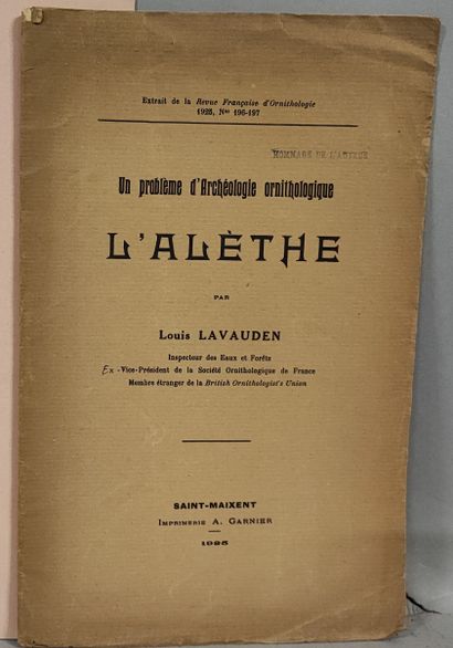 null Louis LAVAUDEN. A problem of ornithological archaeology. L'Alèthe Saint Maixent,...