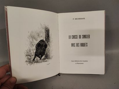 null P. SECHEHAYE. La chasse du sanglier avec des roquets. Aux éditions de Jusaine,...