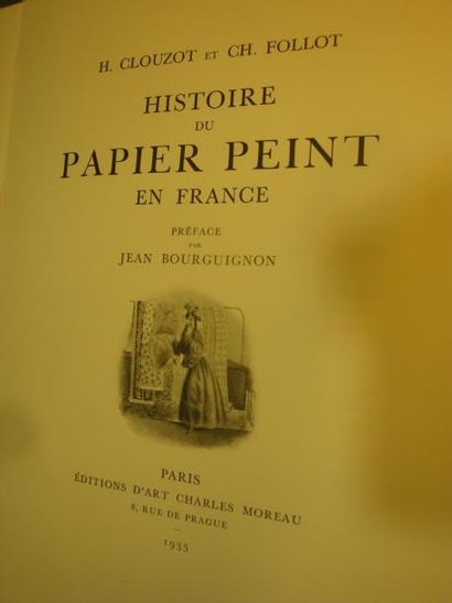 CLOUZOT.H et C. FOLLOT Histoire du Papier Peint en France Préface par Jean Bourguignon....