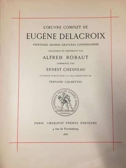 null [DELACROIX]. ROBAUT (Alfred) & CHESNEAU (Ernest). L'OEuvre complet de Eugène...