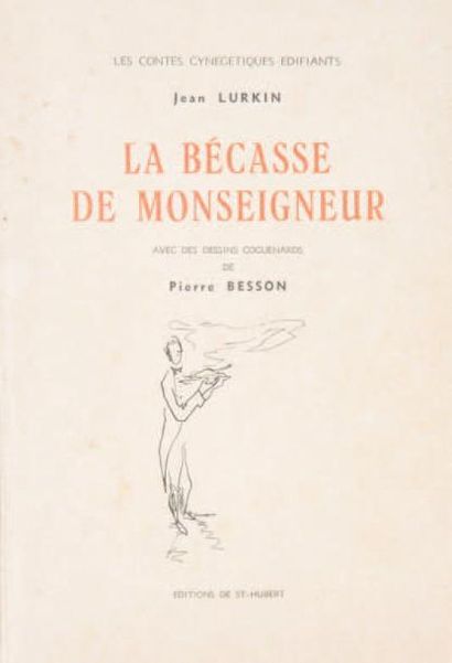 Jean LURKIN La bécasse de Monseigneur Avec des dessins goguenards de Pierre Besson....