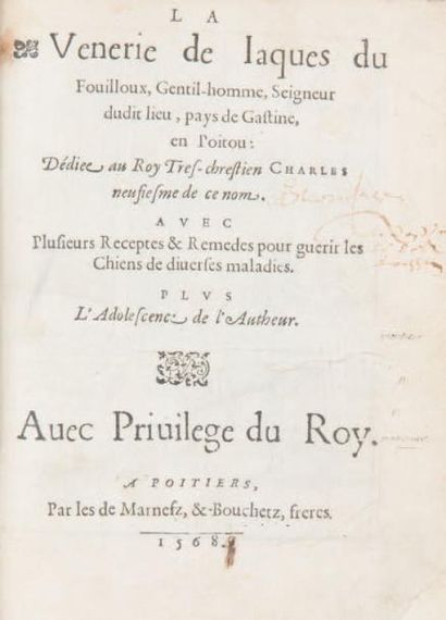 DU FOUILLOUX La vénerie de Jacques du Fouilloux gentilhomme, seigneur dudit lieu,...