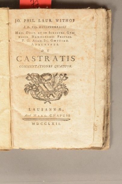 WITHOF (J. P. L.) De Castratis. Commentationes quatuor. Lausanne, Apud Marc Chapuis,...