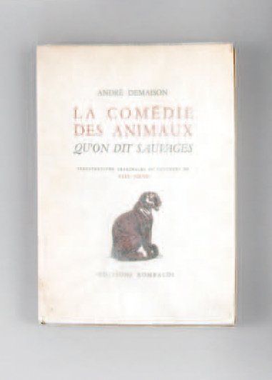 JOUVE Paul (1880-1973) & DEMAISON André La Comédie des animaux qu'on dit sauvages...