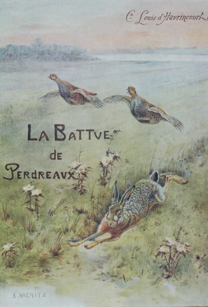 Comte Louis d'HAVRINCOURT La battue de perdreaux Paris, 1921 Ouvrage orné de gravures...