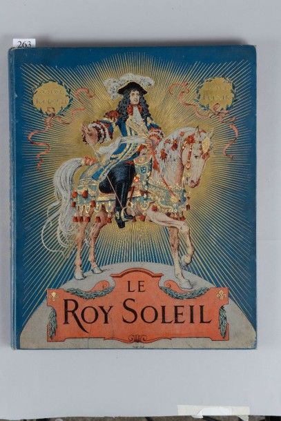 TOUDOUZE (Gustave) & LELOIR (Maurice) Le Roy Soleil. Paris, Boivin & Cie, Éditeurs,...