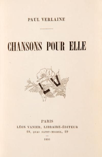 VERLAINE (Paul) Chansons pour elle. Paris, Léon Vanier, Libraire-Éditeur, 1891. In-12,...
