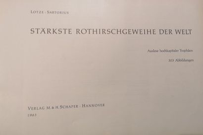 LOTZE-SARTORIUS Stärkste Rothirschgeweihe Der Welt, Auslese hochkapitaler Trophaen...