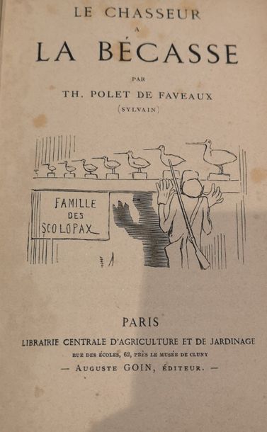 Th. POLET de FAVEAUX (SYLVAIN) Le chasseur à la bécasse
Paris, Auguste Goin éd.,...
