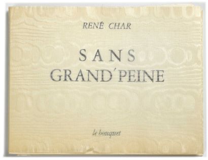 null 69 CHAR René. Sans grand' peine. Le Bouquet [Veilhes (Tarn), Typographie Gaston...