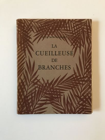 null H de MONTHERLANT. La cueilleuse de branches, 1 volume, numbered 101, printed...