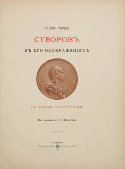 null KOZLOW, (Serge), colonel. Souvorow et ses portraits 1799-1899. St.Pétersbourg,...