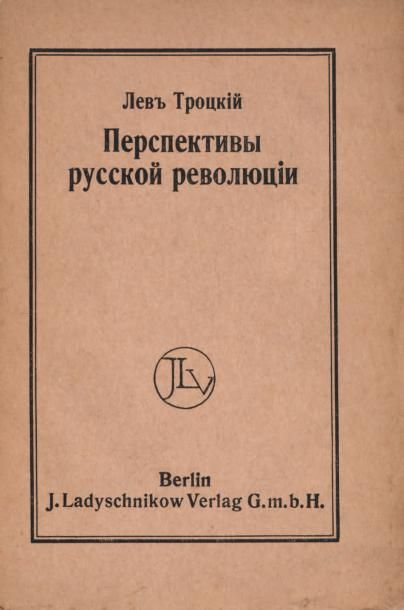 TROTSKI, Léon Les perspectives de la révolution russe. Berlin, éd. Ladyschnikow,...