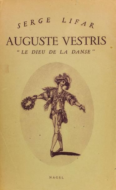 null LIFAR, Serge. Auguste Vestris, le dieu dela danse. Paris, Nagel, 1950. Avec...