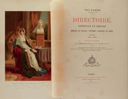 LACROIX, Paul. Directoire, Consolât et Empire. Mœurs et usages, lettres, science...