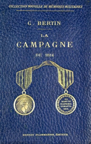 BERTIN, Georges. La campagne de 1814.
Paris, éd. Ernest Flammarion, 1897.

??????,...