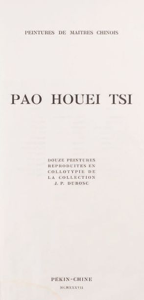 PAO HOUEI TSI Twelve Chinese paintings from the J.P. DUBOSC collection, 1 vol. in-folio...