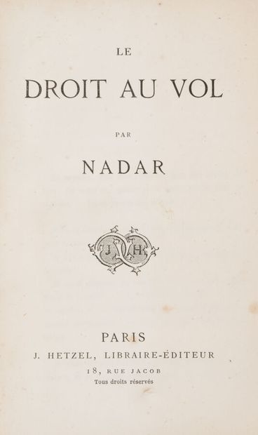 null NADAR. Le Droit au vol. Paris: J. Hetzel, Imprimerie Lahure, s.d. [1865].Edition...