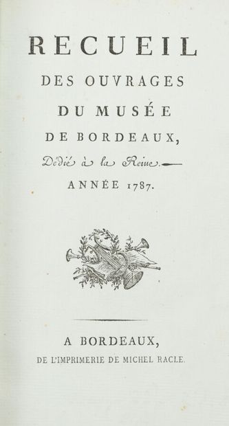 null (SOCIÉTÉ DU MUSÉE DE BORDEAUX). Recueil des ouvrages du musée de Bordeaux, dédié...
