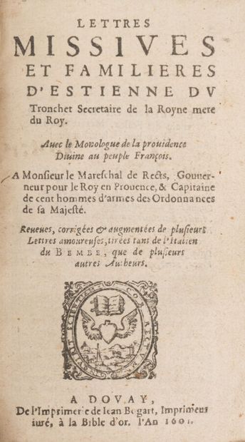 null DU TRONCHET. Etienne. 
Lettres missives et familières
Douai. Jean Bégart. 1601....