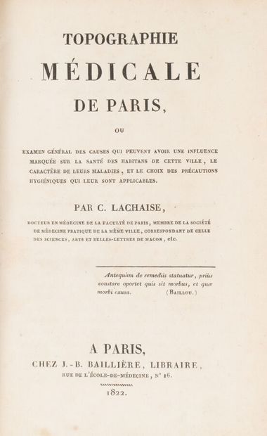 null LACHAISE. Claude. 
Medical topography of Paris
Paris, France. J.-B. Baillière....