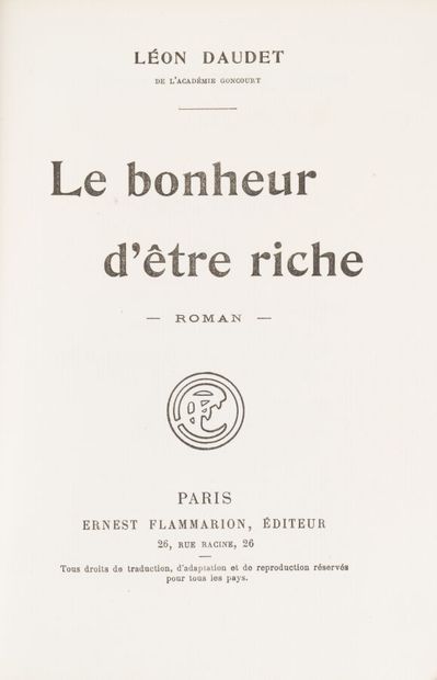 null DAUDET. Léon. 
Le bonheur d'être riche.
Paris. Flammarion (1917). 1 volume in-12,...