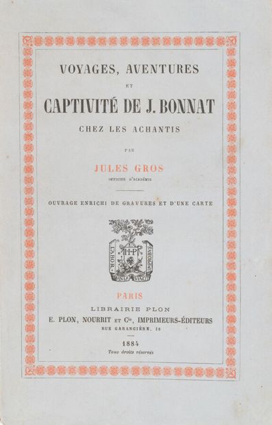 null GROS. Jules. 
Voyages, adventures and captivity of J. Bonnat among the Achantis.
Paris....