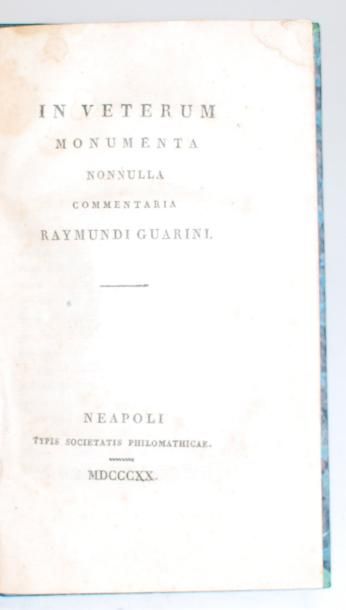 GUARINI. Raimondo In veterum monumenta nonnulla commentaria. Naples, typis societatis
Philomathicae,...